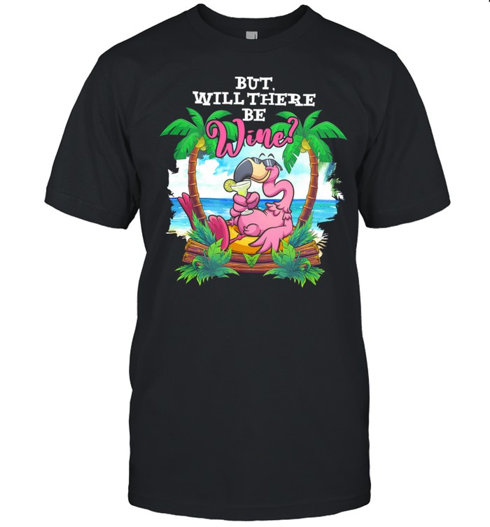 Flamingo Drinking Margarita On Summer Beach But Will There Be Wine shirt Classic Men's T-shirt