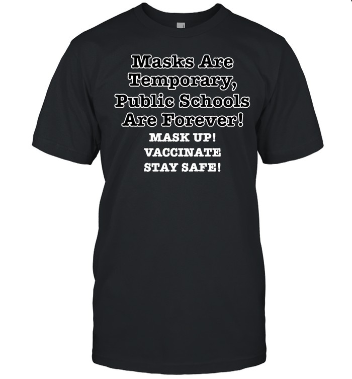 Makes are temporary public schools are forever shirt Classic Men's T-shirt