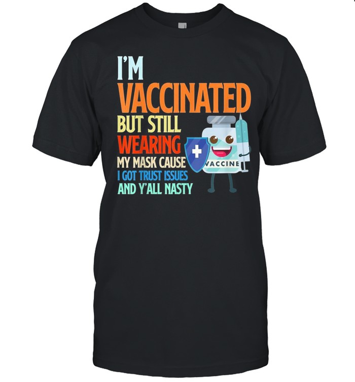 I’m Vaccinated but still wearing my mask shirt Classic Men's T-shirt
