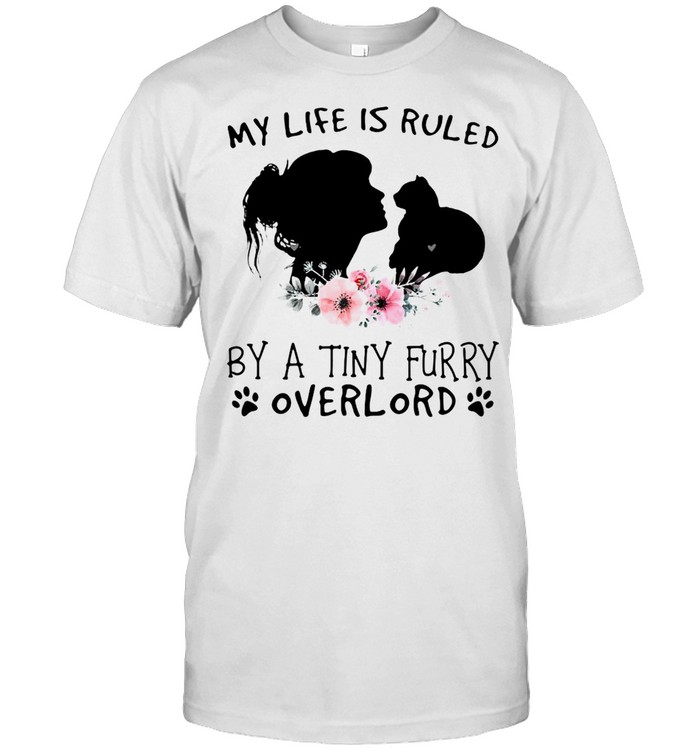 Girl And Cat My Life Is Ruled By A Tiny Furry Overlord T-shirt