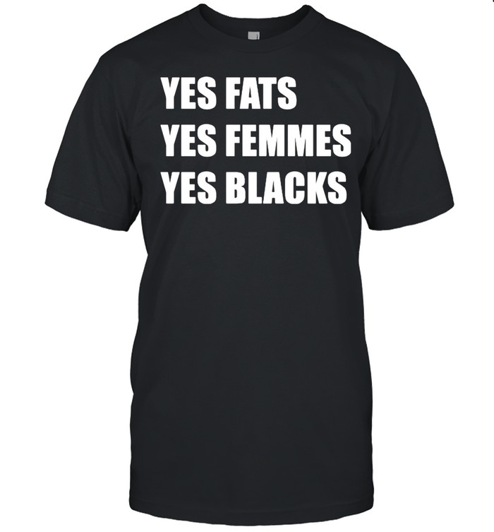Yes fats yes femmes yes black shirt Classic Men's T-shirt