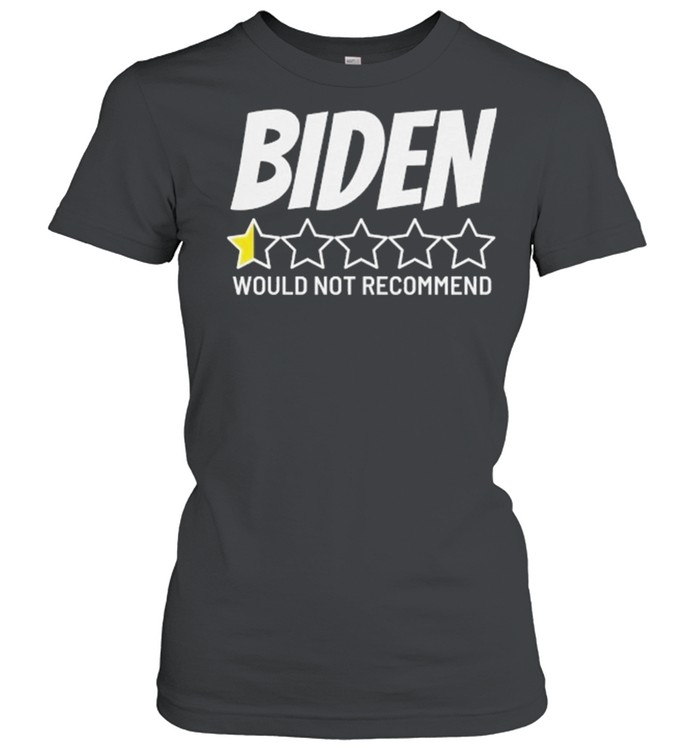 Joe BIDEN would not recommend shirt Classic Women's T-shirt