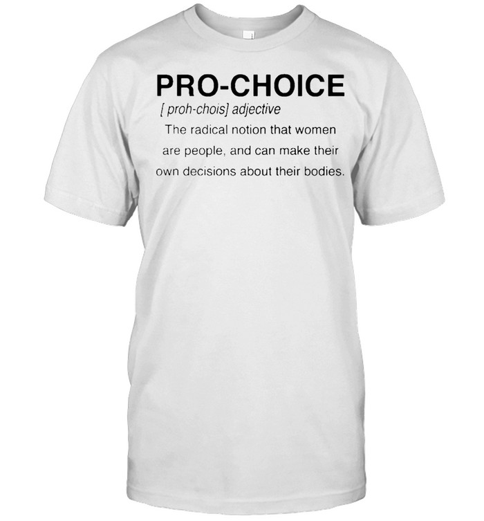 Pro choice the radical notion that women are people shirt Classic Men's T-shirt