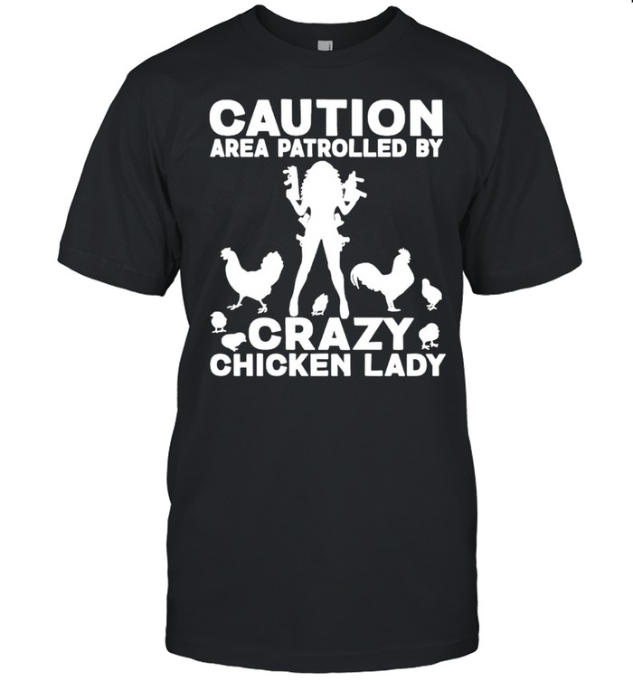 Caution area patrolled by crazy chicken lady shirt Classic Men's T-shirt