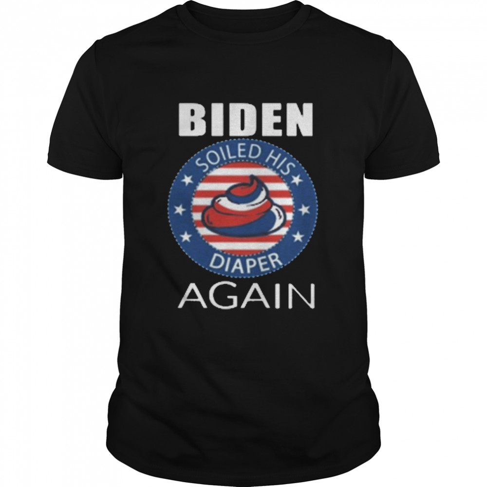 Biden Soiled His Diaper Again We All Hate Shit American Flag  Classic Men's T-shirt