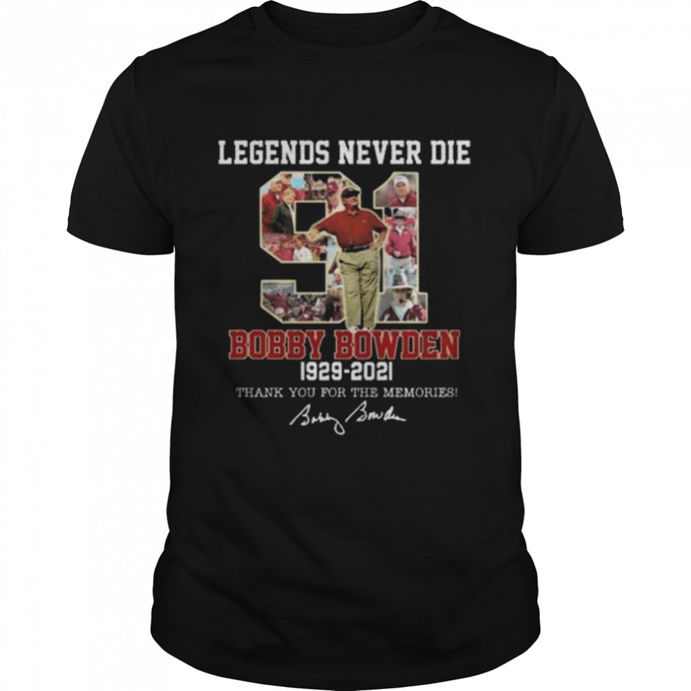 Legend Never Die Bobby Bowden 1929 2021 Signature Thank You For The Memories Shirt