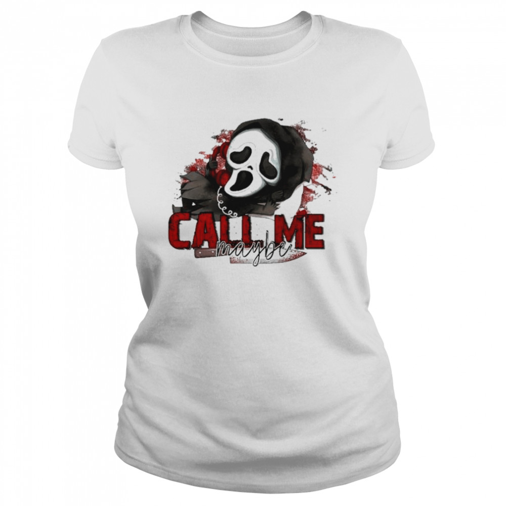 Ghostface Horror Movie Character call me maybe shirt Classic Women's T-shirt