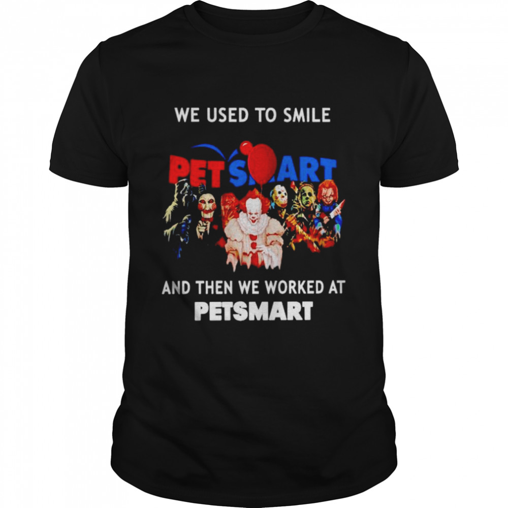 Horror Halloween we used to smile and then we worked at Petsmart shirt Classic Men's T-shirt