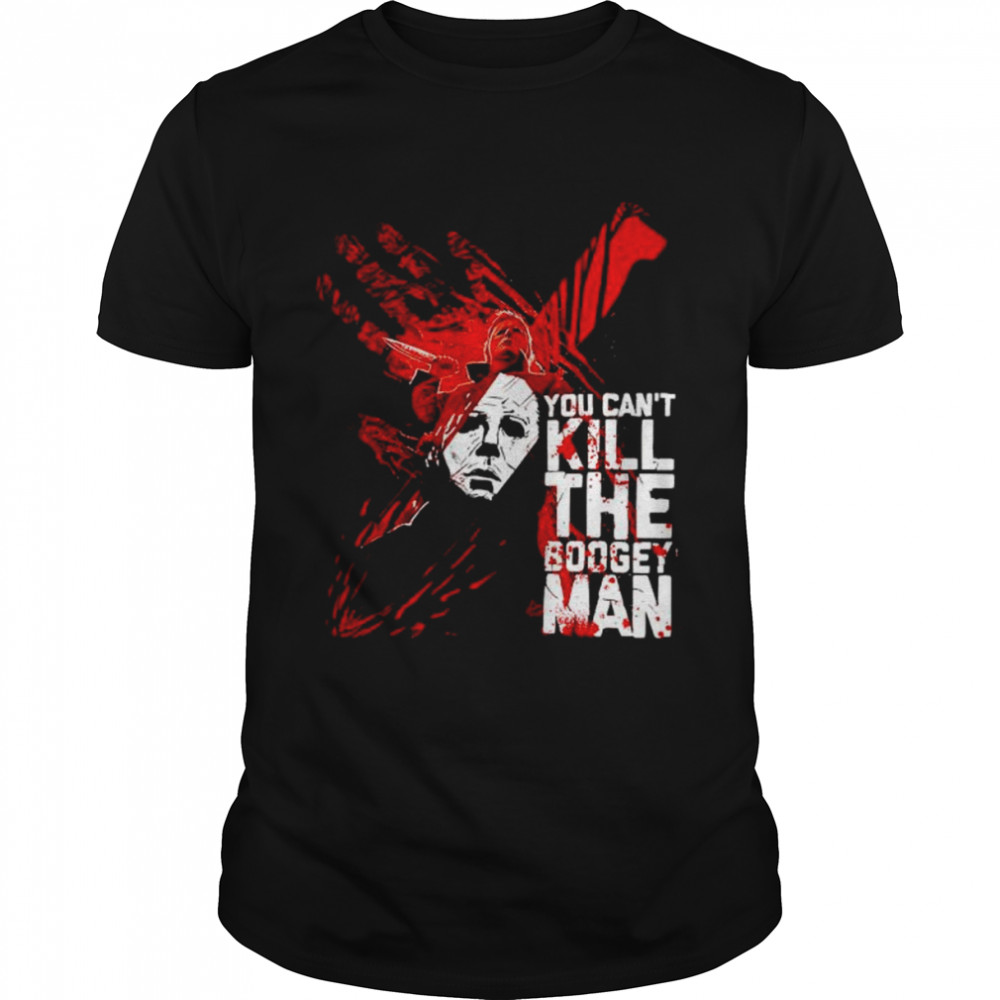 Michael Myers you can’t kill the boogey man shirt