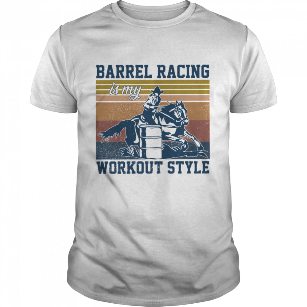 Barrel Racing Is My Workout Style Vintage Retro shirt Classic Men's T-shirt