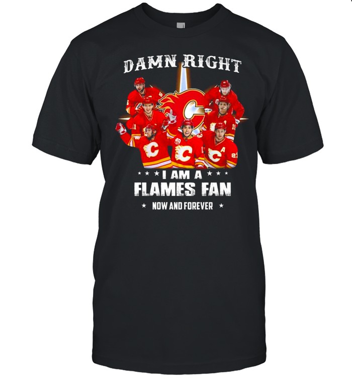 Damn Right I Am A Calgary Flames Fan Now And Forever 2021  Classic Men's T-shirt