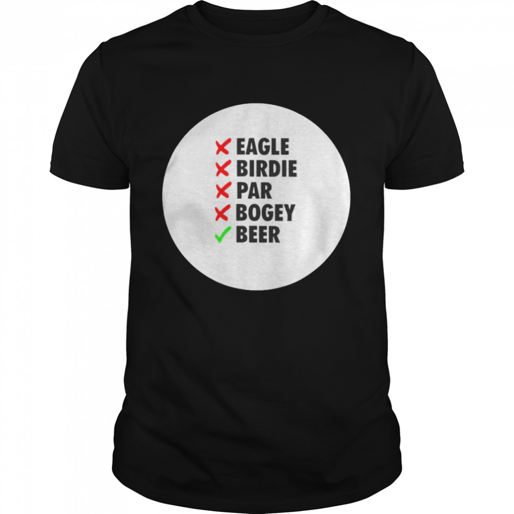 Eagle birdie par bogey beer shirt Classic Men's T-shirt