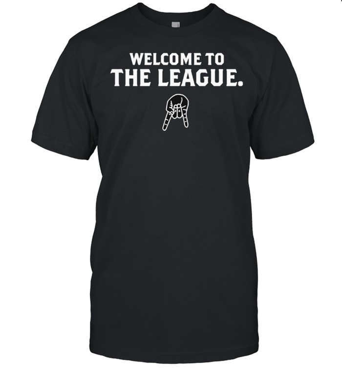 Welcome to the league t-shirt