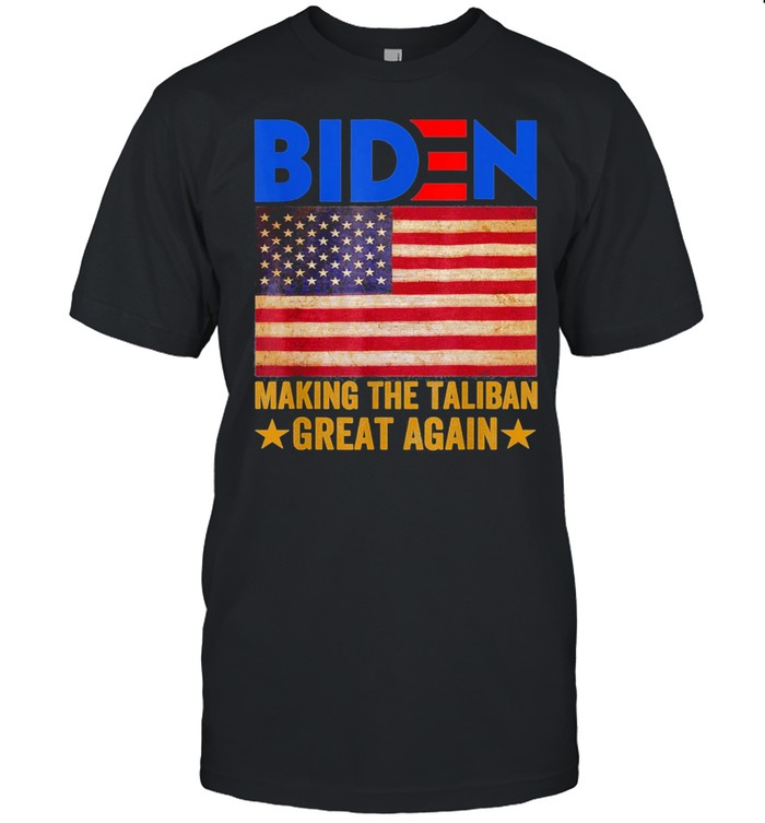 American Flag Joe Biden Making The Talibans Great Again 2021 shirt Classic Men's T-shirt