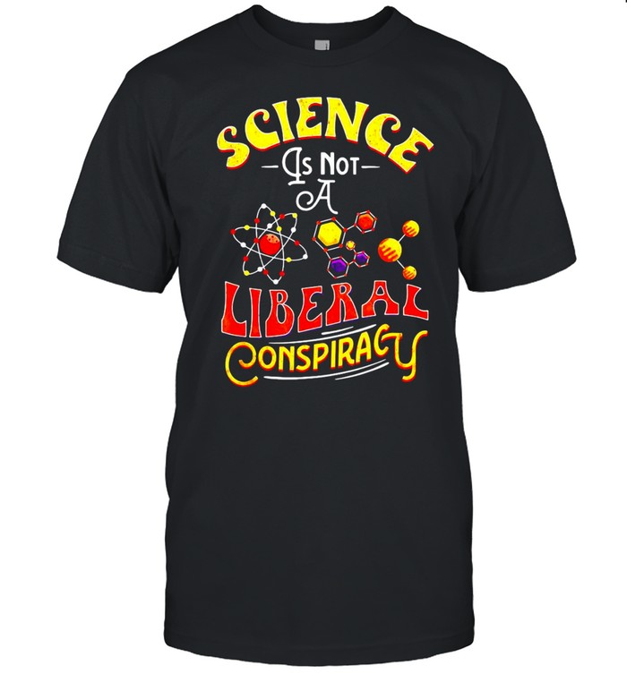 Science Is Not A Liberal Conspiracy Conspiracy Theory  Classic Men's T-shirt