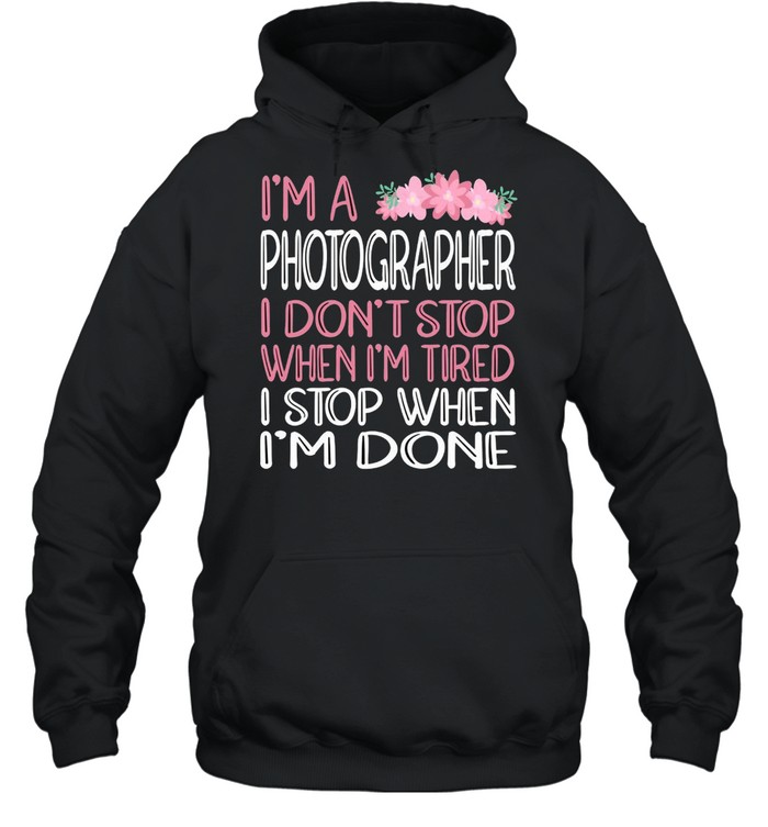 When We’re Done Photographer shirt Unisex Hoodie