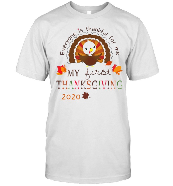 Everyone Is Thankful For Me My First Thanksgiving 2020  Classic Men's T-shirt