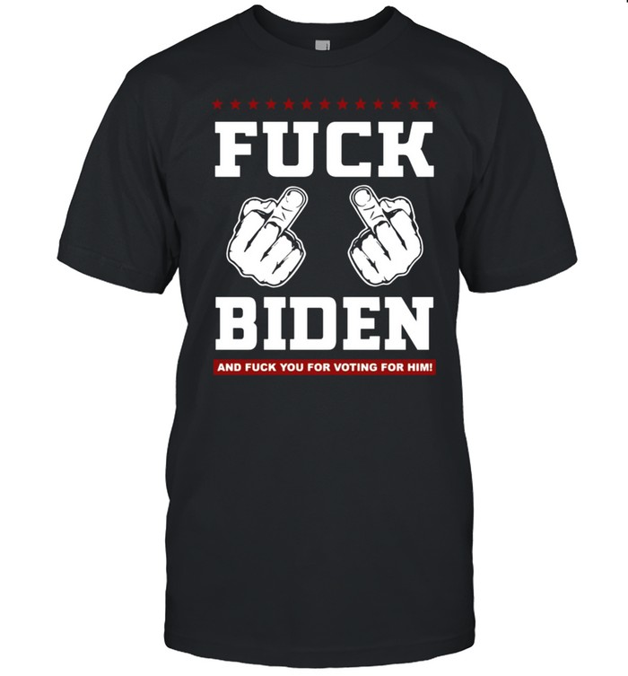 Fuck Biden and fuck you for voting for him shirt Classic Men's T-shirt