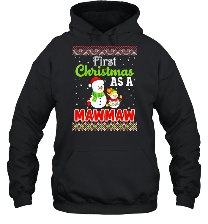 First Christmas As A Mawmaw Family Matching Snowman Ugly shirt Unisex Hoodie