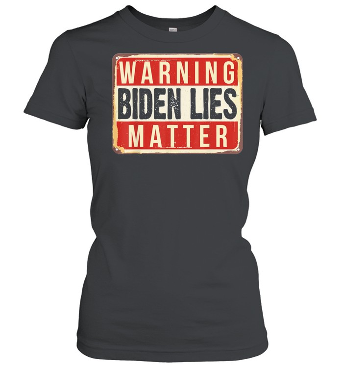 2021 Anti Biden Biden Lies Matter Conservative Anti Liberal shirt Classic Women's T-shirt