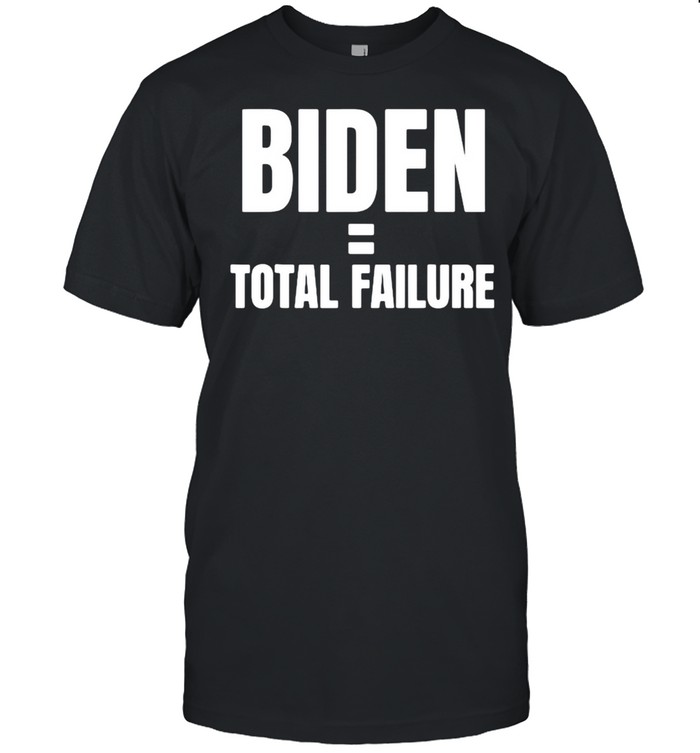 Anti Biden 2024 Biden Total Failure T-shirt