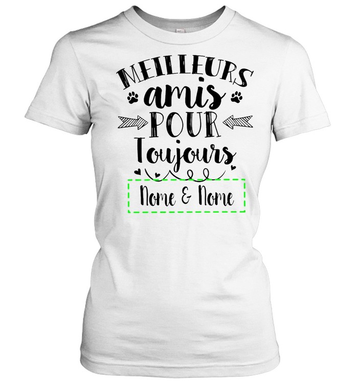 Meilleurs Amis Pour Toujours Nome And Nome T-shirt Classic Women's T-shirt