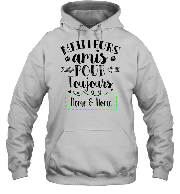 Meilleurs Amis Pour Toujours Nome And Nome T-shirt Unisex Hoodie