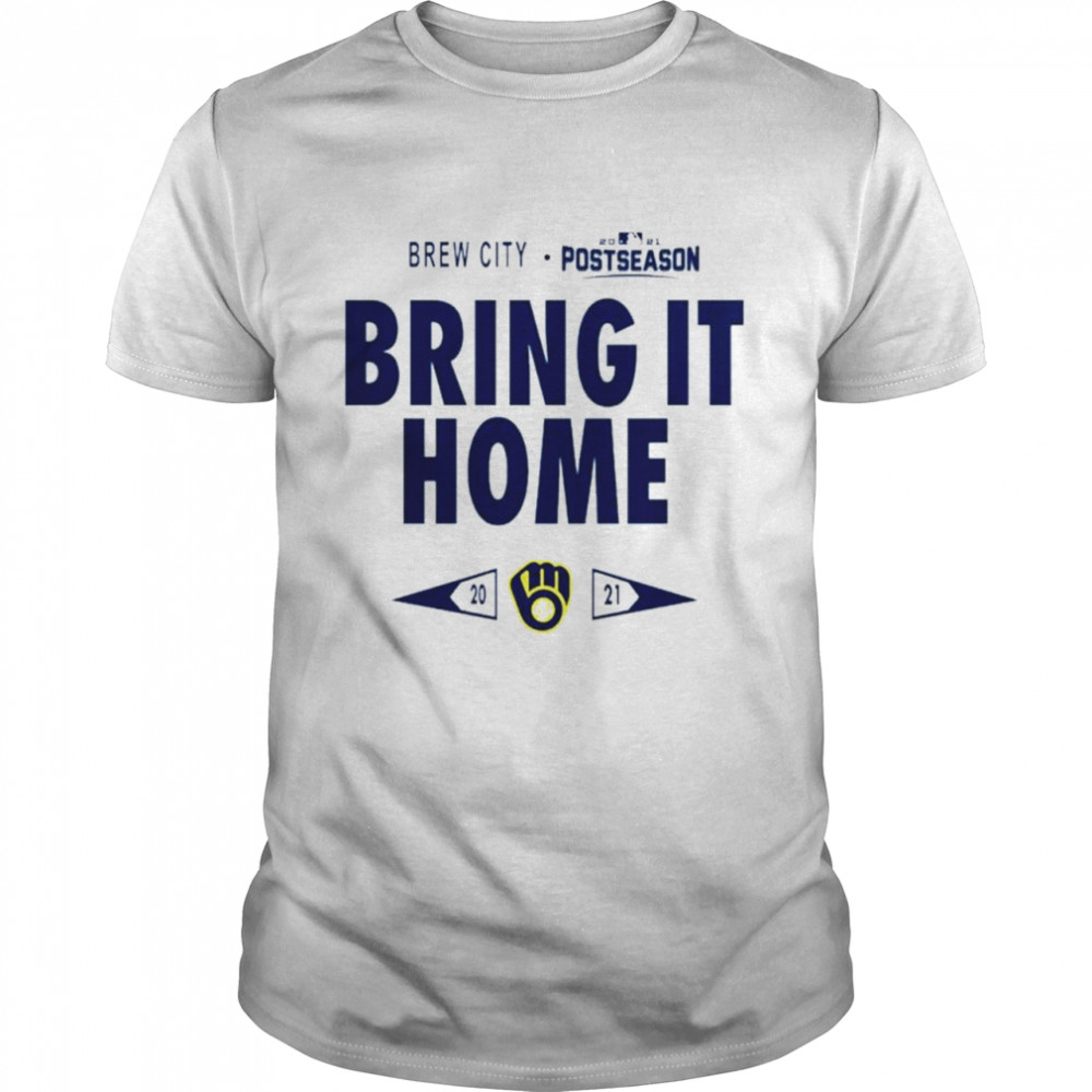 Brewers City Bring It Home 2021 Postseason Milwaukee Brewers shirt Classic Men's T-shirt