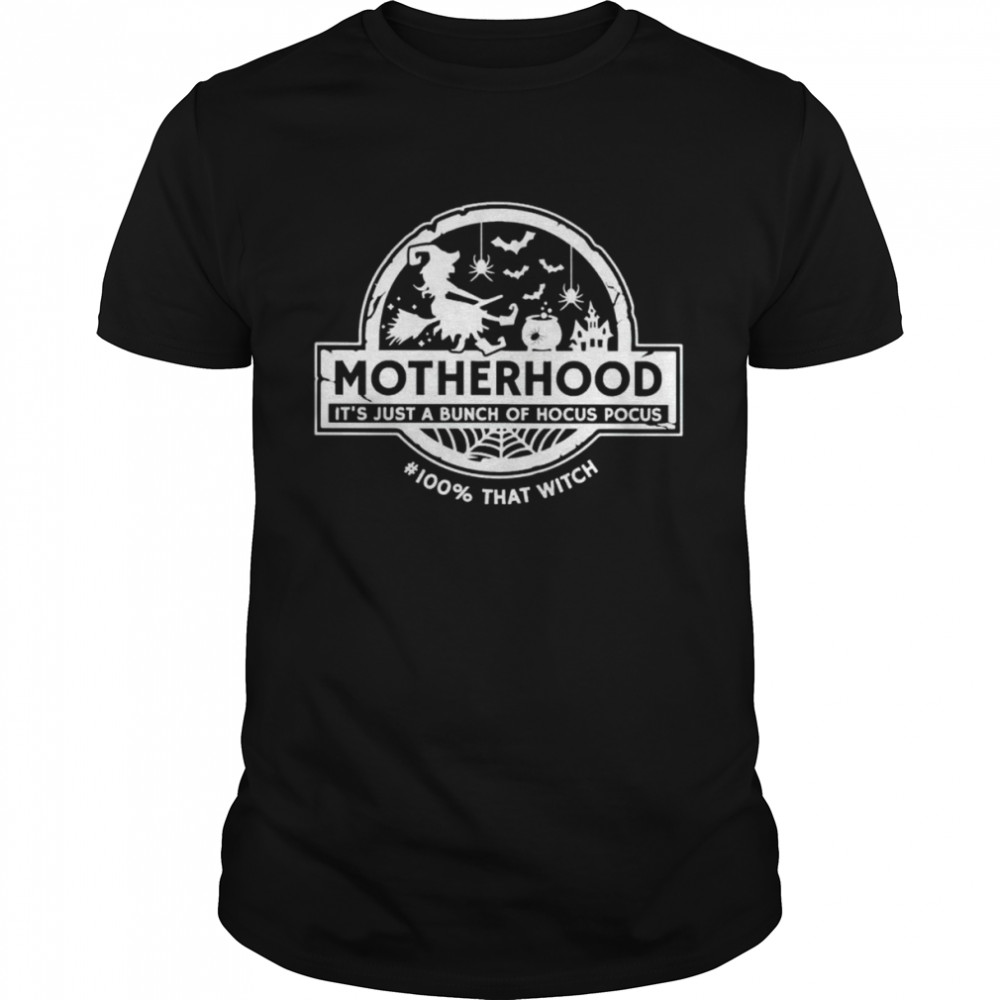 Motherhood it’s just a bunch of Hocus Pocus 100% that witch shirt Classic Men's T-shirt