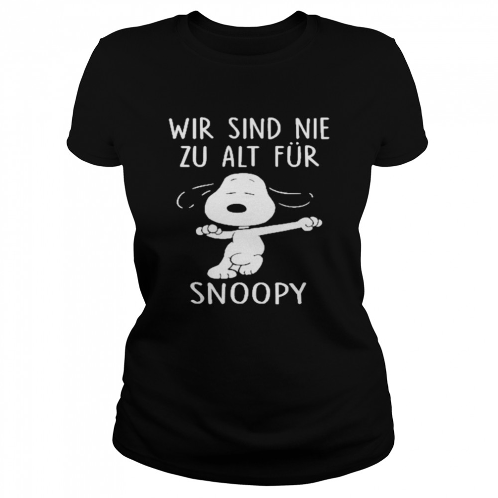 Wir sind nie zu alt für Snoopy shirt Classic Women's T-shirt