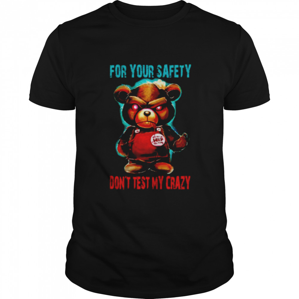 Angry bear for your safety don’t test my crazy shirt Classic Men's T-shirt