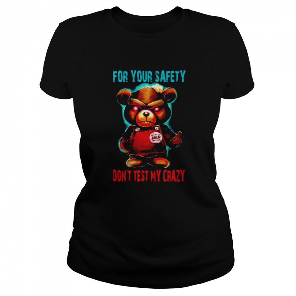 Angry bear for your safety don’t test my crazy shirt Classic Women's T-shirt