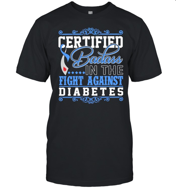 Certified Badass In The Fight Against Diabetes Awareness shirt Classic Men's T-shirt