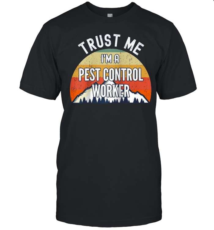 Pest Control Worker, Trust Me I’m a Pest Control  Classic Men's T-shirt