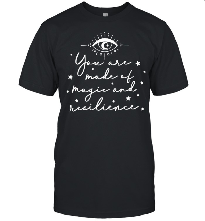 You are made of magic and resilience shirt Classic Men's T-shirt