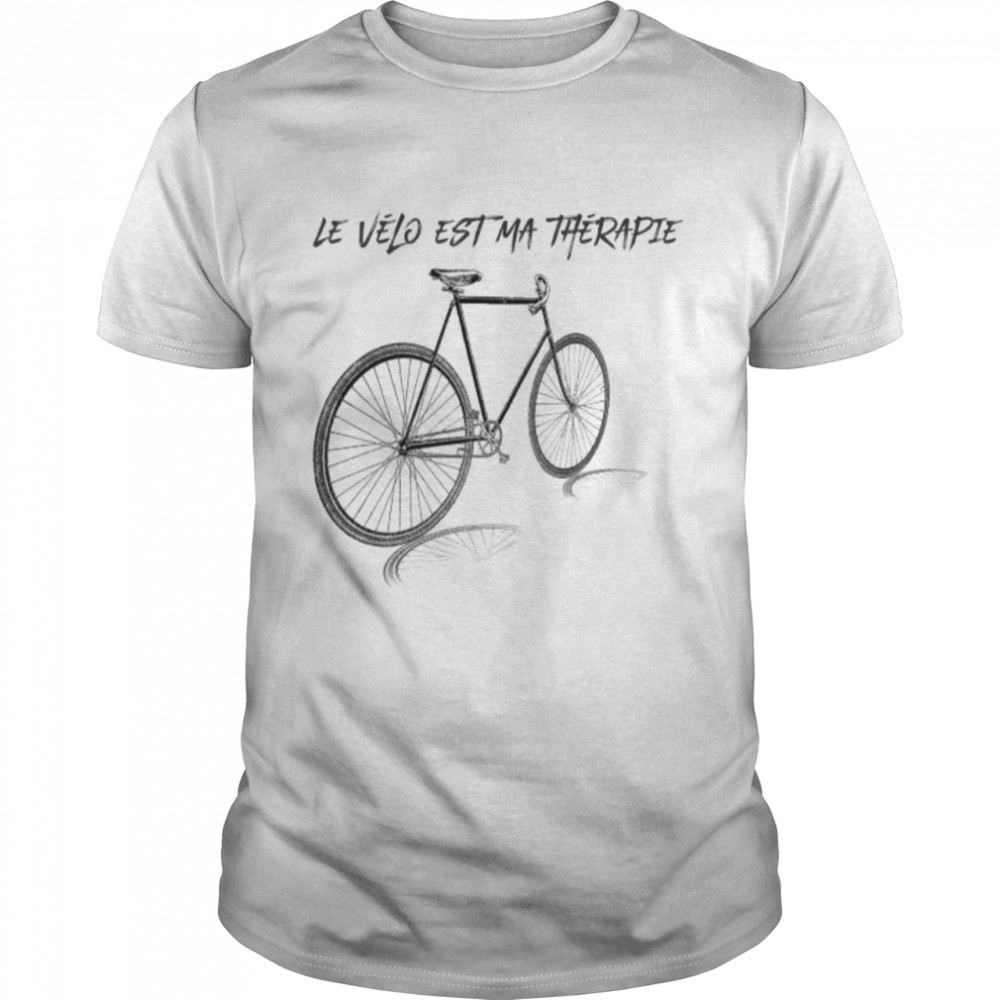 Le Vélo Est Ma Thérapie Cycliste Cadeau T-shirt