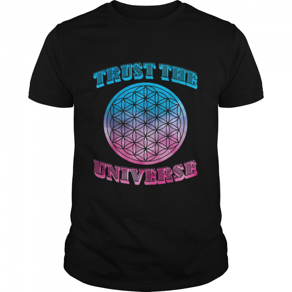 Trust the Universe Flower of Life Sacred Geometry Pink Blue  Classic Men's T-shirt