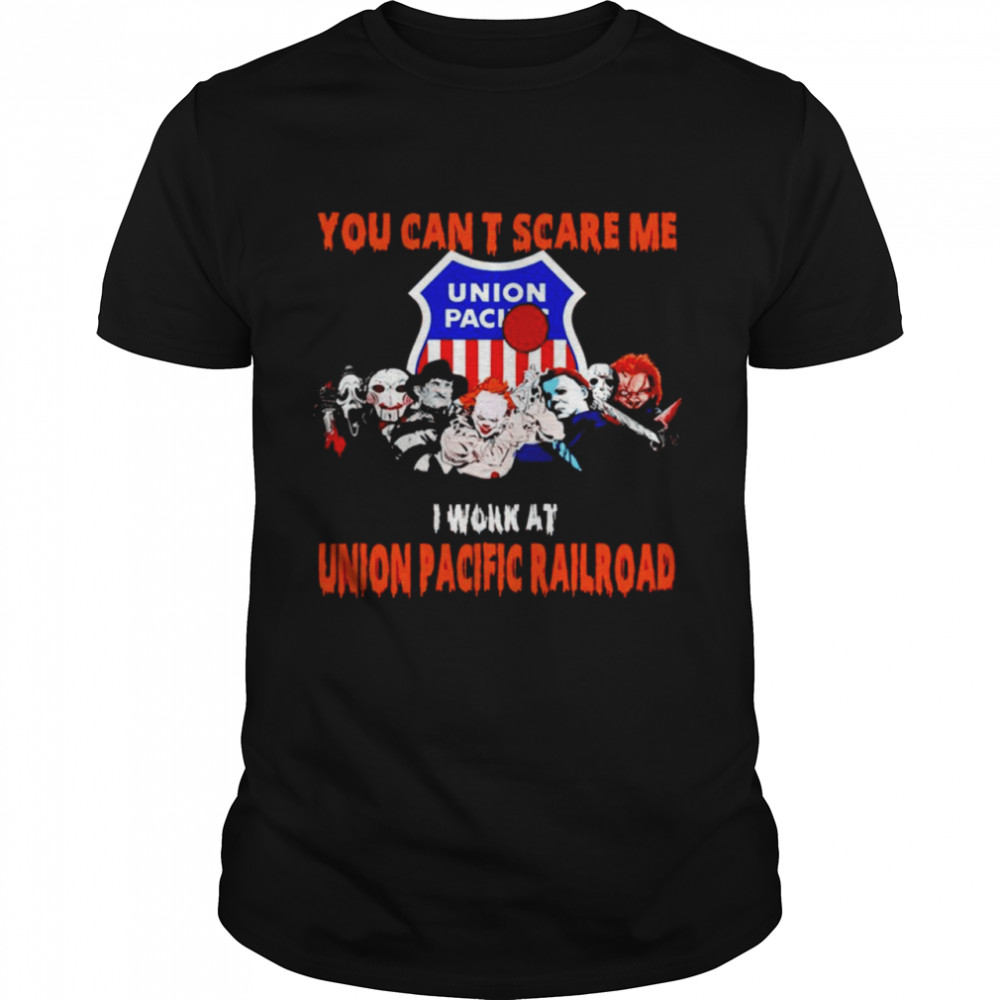 Halloween Horror movies characters you can’t scare me I work at Union Pacific Railroad shirt Classic Men's T-shirt
