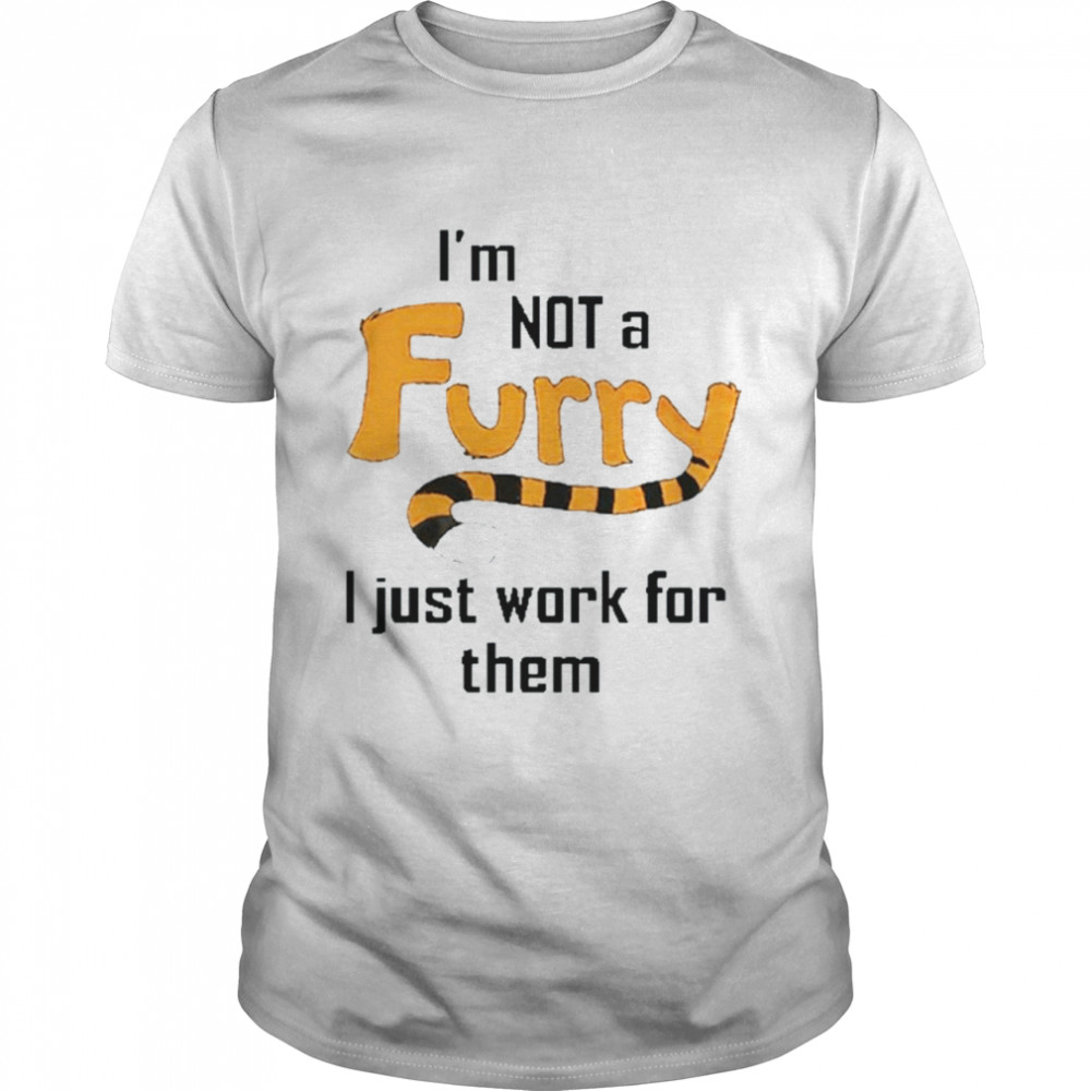 I’m not a furry I just work for them shirt Classic Men's T-shirt