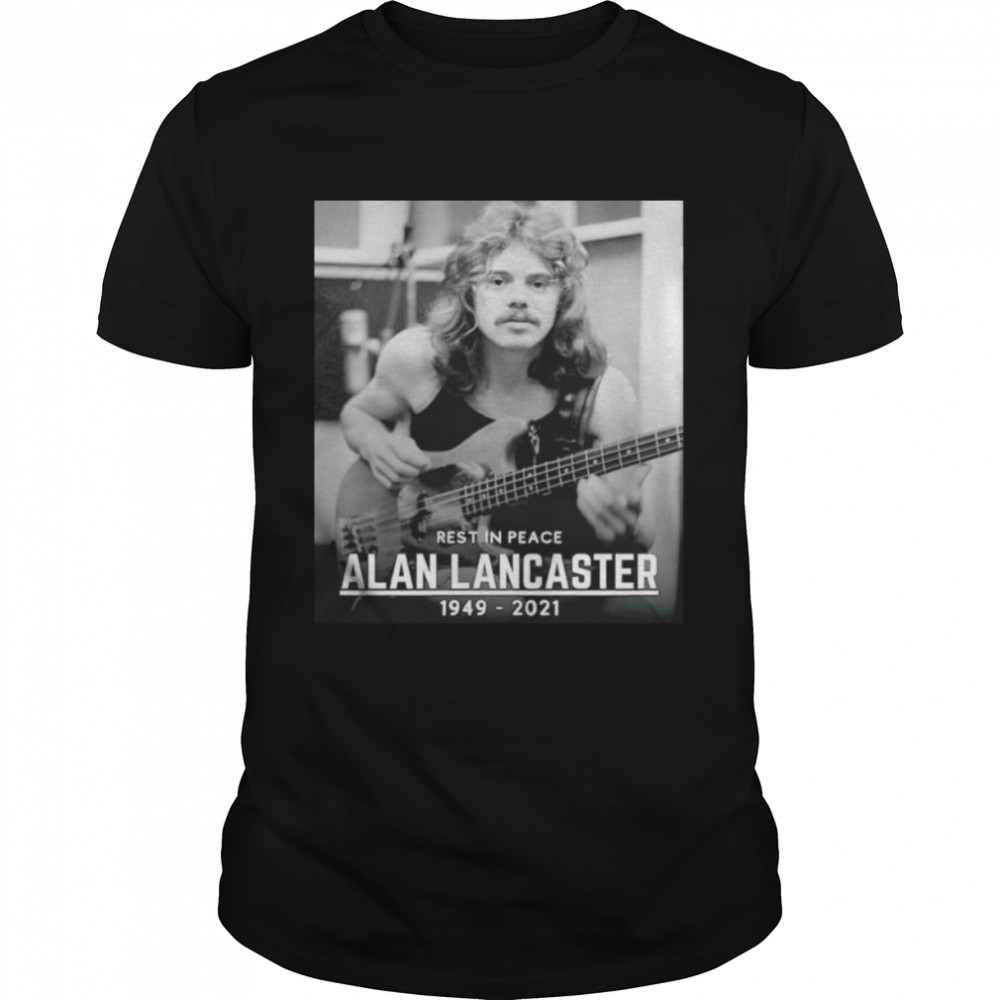Rest in peace Alan Lancaster 1949 2021 RIP shirt