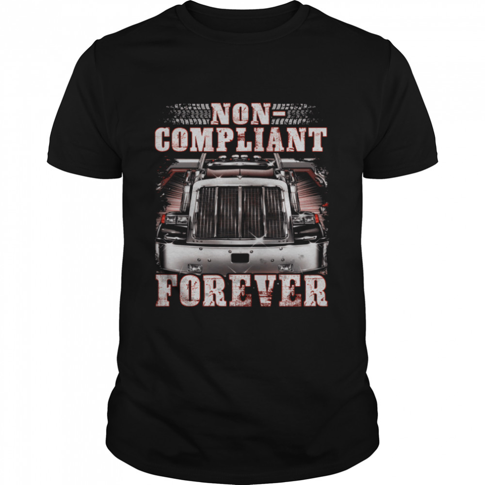 Non Compliant Forever Shirt