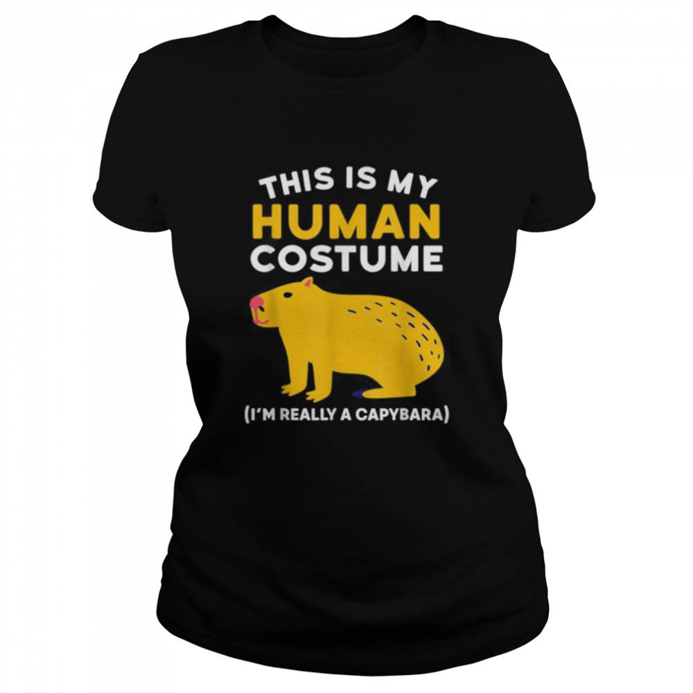 This Is My Human Costume I’m Really A Capybara Halloween Classic Women's T-shirt