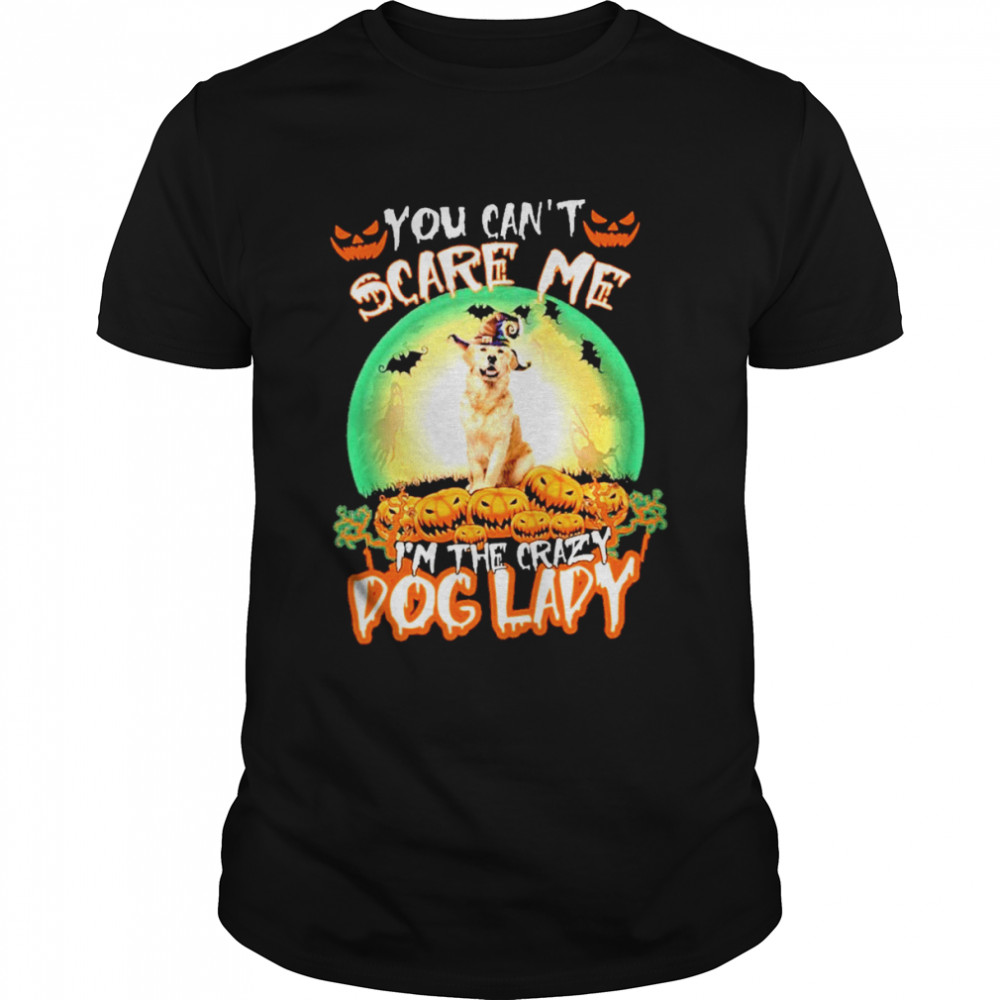 You Cant Scare Me Golden Retriever Im The Crazy Dog Lady Halloween shirt Classic Men's T-shirt