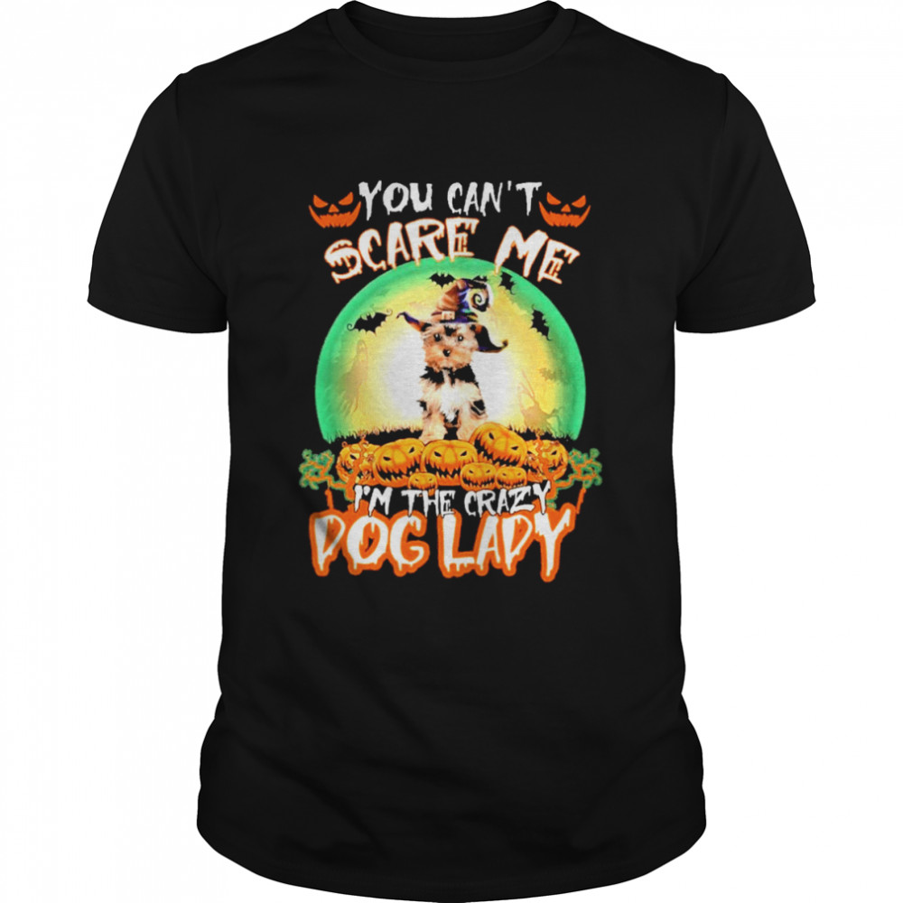 You Cant Scare Me Yorkshire Terrier Im The Crazy Dog Lady Halloween shirt Classic Men's T-shirt