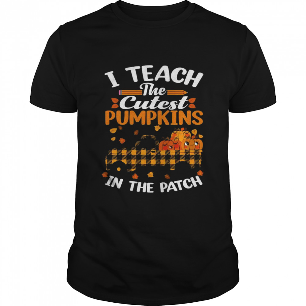 I Teach The Cutest Pumpkins In The Patch Teacher Plaid Truck T- Classic Men's T-shirt