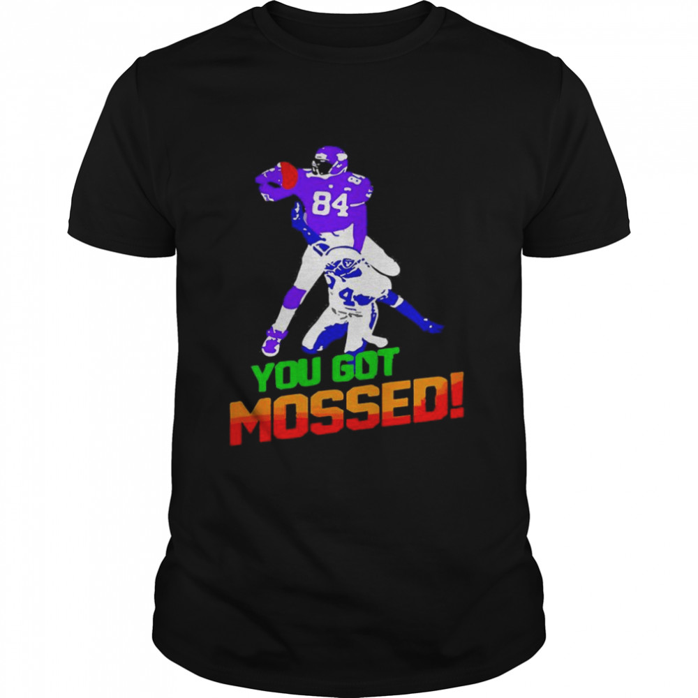 You got Mossed football 2021 art shirt