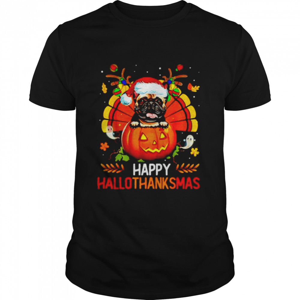 Funny french Bulldog Happy Hallothanksmas Halloween Thanksgiving Xmas shirt Classic Men's T-shirt
