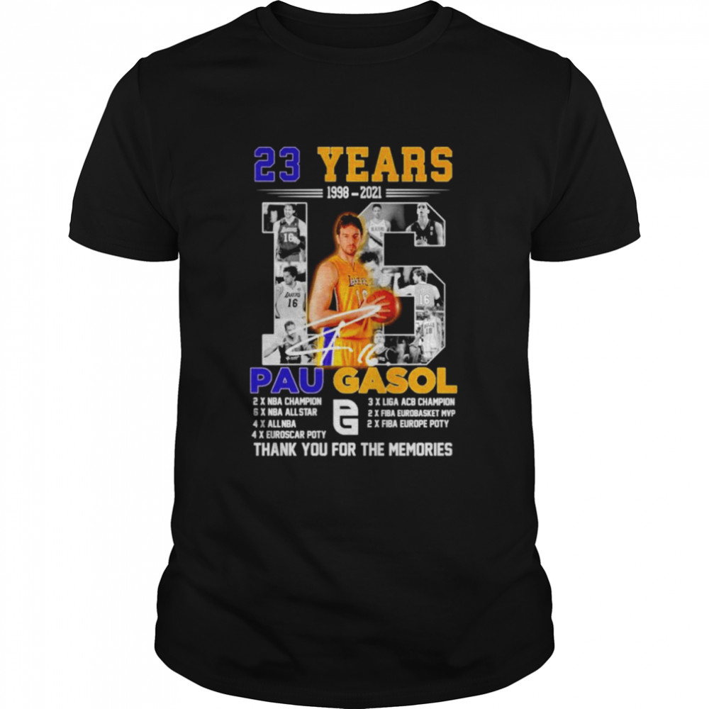 23 Years 1998-2021 Pau Gasol signatures thank you for the memories shirt Classic Men's T-shirt