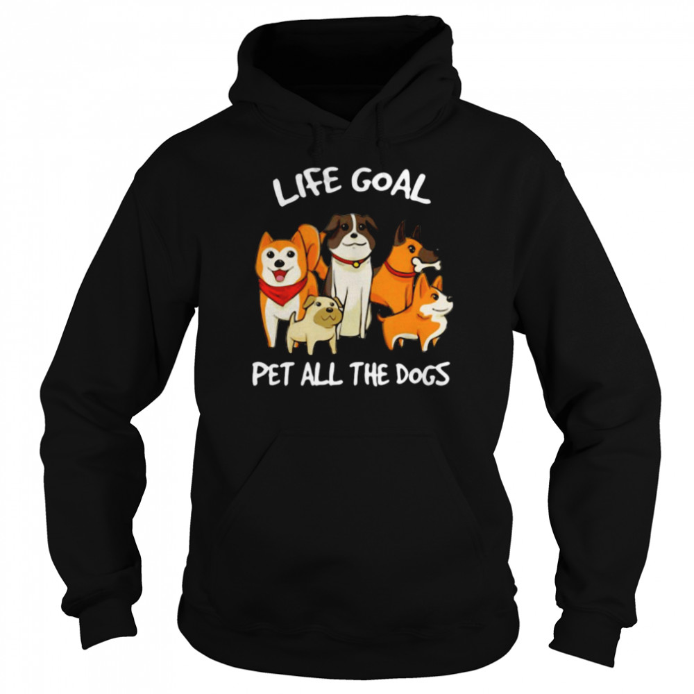 Life Goal Pet All The Dogs Unisex Hoodie