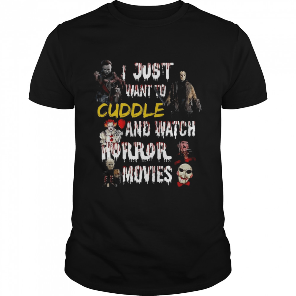 I just want to cuddle and watch horror movies shirt Classic Men's T-shirt